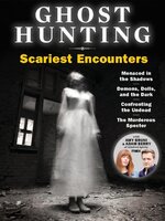 Ghost Hunting Scariest Encounters